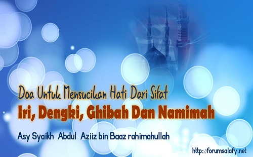 Doa Untuk Mensucikan Hati Dari Sifat Iri, Dengki, Ghibah Dan Namimah