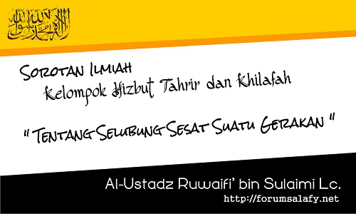 Kelompok Hizbut Tahrir dan Khilafah (Sorotan Ilmiah Tentang Selubung Sesat Suatu Gerakan)