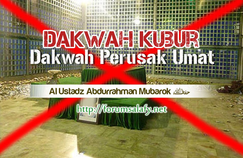 Dakwah Kubur Perusak Umat