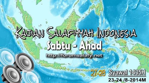 Audio: Kajian Salafiyah Indonesia Sabtu-Ahad 27-28 Syawal 1435H