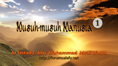 Musuh-musuh Manusia ~ Bagian 1