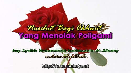 Nasehat Bagi Akhwat Yang Menolak Poligami