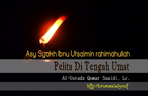 Asy Syaikh Ibnu Utsaimin Pelita Di Tengah Umat