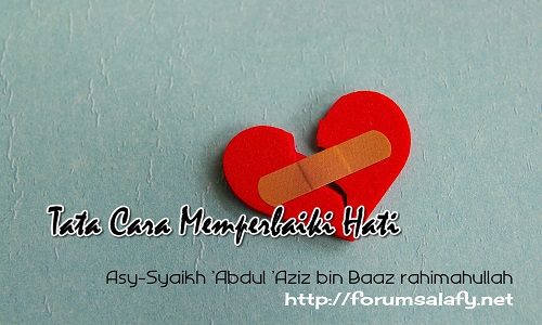 Tata Cara Memperbaiki Hati