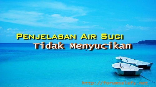 Penjelasan Air Suci Tidak Menyucikan