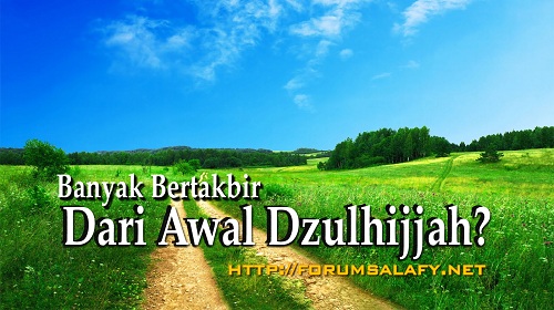 Banyak Bertakbir dari Awal Dzulhijjah?