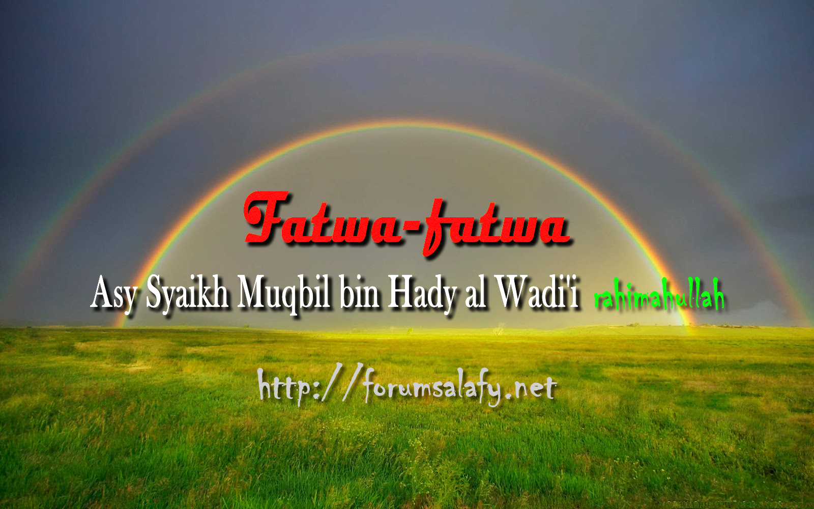 Fatwa-fatwa Asy Syaikh Muqbil bin Hadi Al Wadi’i rahimahullah