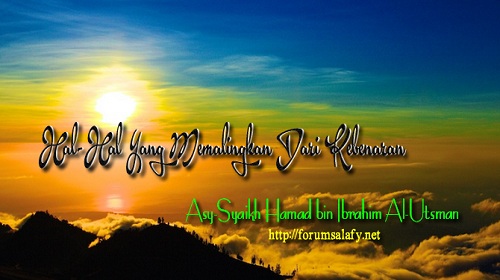 Hal-hal Yang Memalingkan Dari Kebenaran – Bagian 3