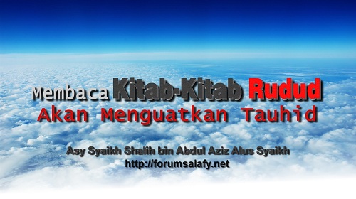 Membaca Kita-Kitab Rudud Akan Menguatkan Tauhid