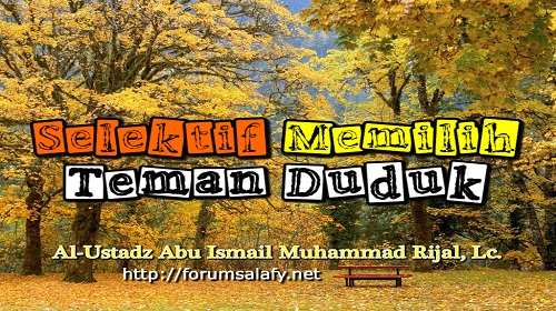 Selektif Memilih Teman Duduk