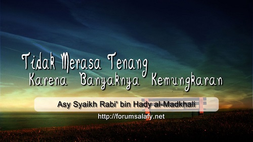Tidak Merasa Tenang Karena Banyaknya Kemungkaran