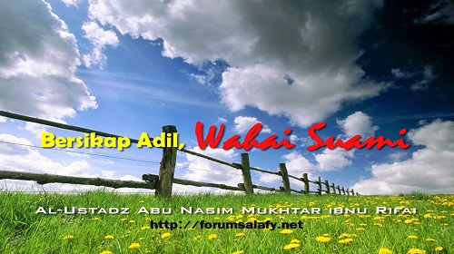 Bersikaplah Adil, Wahai Suami!