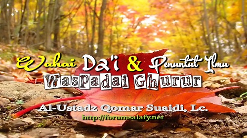 Wahai Da’i Dan Penuntut Ilmu Waspadai Ghurur