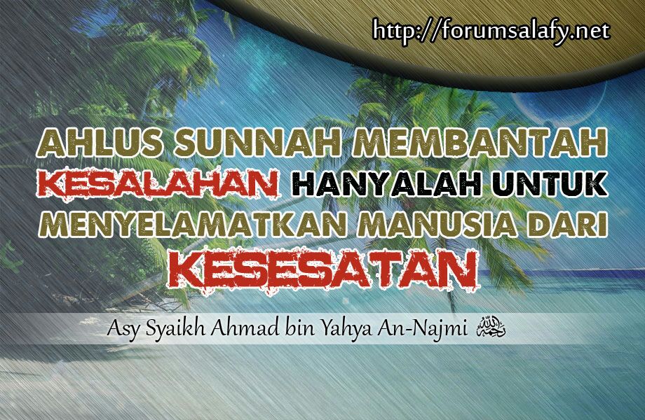 Ahlus Sunnah Membantah Kesalahan Hanyalah Untuk Menyelamatkan Manusia Dari Kesesatan