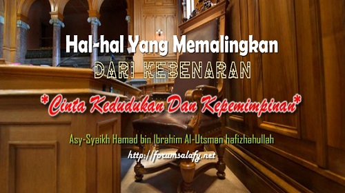 Hal-hal Yang Memalingkan Dari Kebenaran – Bagian 6