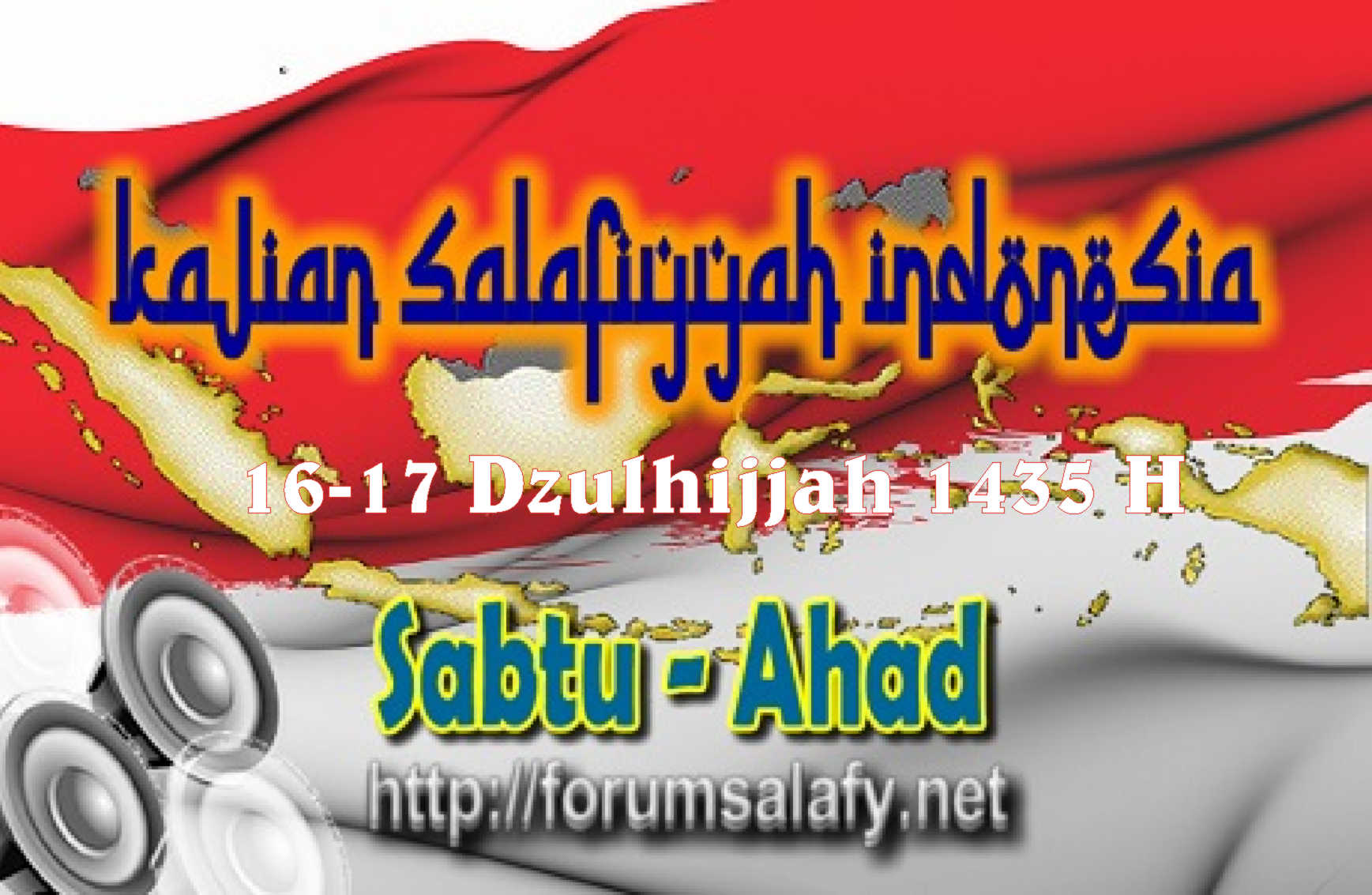Audio : Kajian Salafiyah Indonesia Sabtu-Ahad 16-17 Dzulhijjah 1435 H/11-12 Dzulhijjah 1435 M