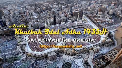 Audio: Khutbah Idul Adha 1435H – Salafiyah Indonesia