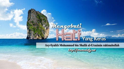 Mengobati Hati Yang Keras