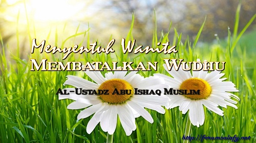 Menyentuh Wanita Membatalkan Wudhu