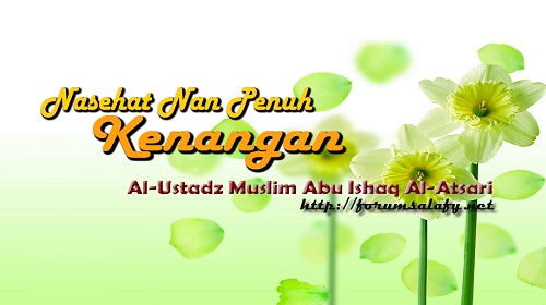 Nasehat Nan Penuh Kenangan