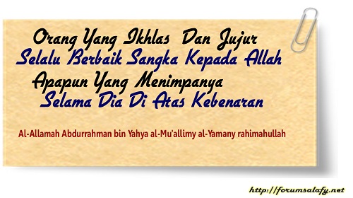 Orang Yang Ikhlas Dan Jujur Selalu Berbaik Sangka Kepada Allah Apapun Yang Menimpanya Selama Dia Di Atas Kebenaran