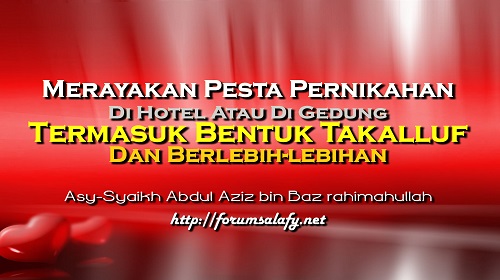 Merayakan Pesta Pernikahan Di Hotel Atau Gedung Termasuk Bentuk Takalluf Dab Berlebih-lebihan