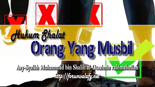 Hukum Shalat Orang Yang Musbil
