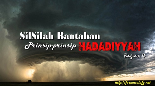 Silsilah Bantahan Prinsip-prinsip Hadadiyyah – Bagian 4