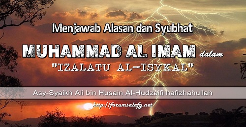 Menjawab Alasan dan Syubhat Muhammad al Imam dalam “IZALATU AL-ISYKAL”