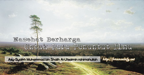 Nasehat Berharga Untuk Para Penuntut Ilmu