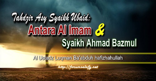Tahdzir Asy Syaikh Ubaid: Antara Al Imam dan Syaikh Ahmad Bazmul