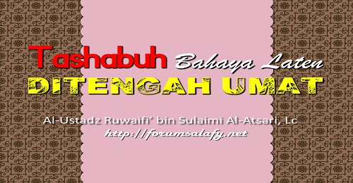 Tashabuh Bahaya Laten Ditengah Umat