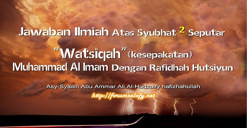 Jawaban Ilmiah Atas Syubhat-Syubhat Seputar “Watsiqah” (Kesepakatan) Muhammad Al Imam Dengan Rafidhah Hutsiyun ~ 1