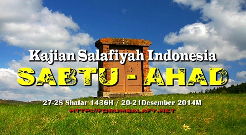Kajian Salafiyah Indonesia Sabtu-Ahad 28-29 Shafar 1436H