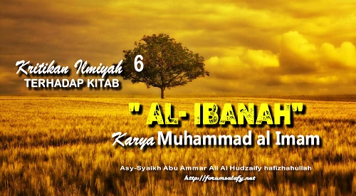 Kritikan Ilmiyah Terhadap Kitab Al-Ibanah Karya Muhammad Al Imam ~ Bagian 6