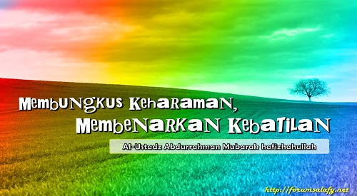 Membungkus Keharaman, Membenarkan Kebatilan