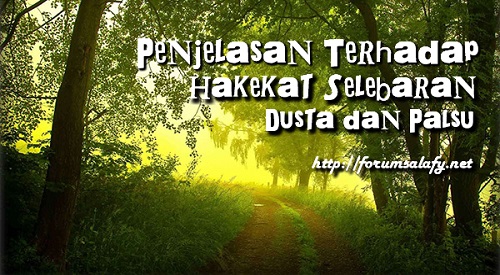 Penjelasan Terhadap Hakekat Selebaran Dusta dan Palsu