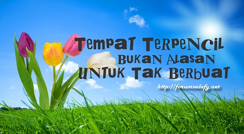 Tempat Terpencil Bukan Alasan Untuk Tak Berbuat