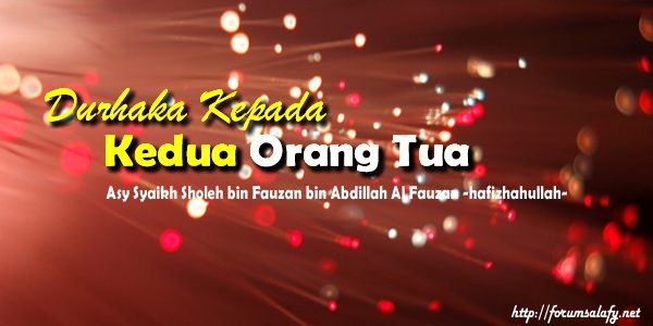 Durhaka Kepada Kedua Orang Tua