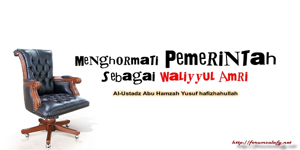 Menghormati Pemerintah Sebagai Waliyyul Amri