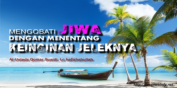 Mengobati Jiwa dengan Menentang Keinginan Jeleknya