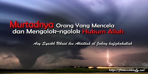 Murtadnya Orang Yang Mencela dan Mengolok-ngolok Hukum Allah