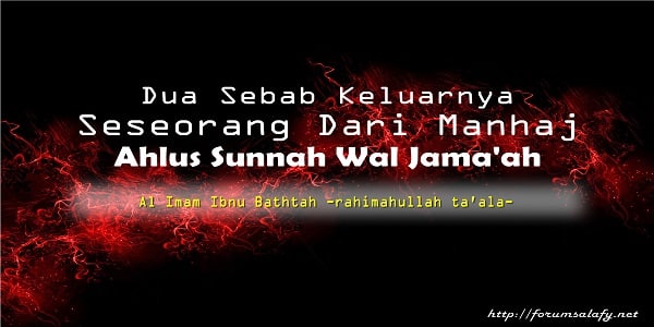 Dua Sebab Keluarnya Seseorang Dari Manhaj Ahlus Sunnah Wal Jama’ah