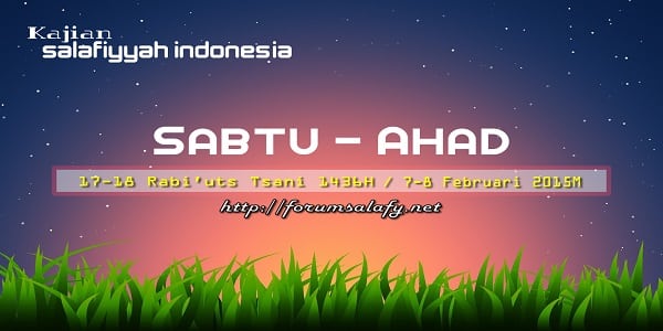 [AUDIO] Kajian Salafiyyah Indonesia 17-18 Rabiuts Tsani 1436H/07-08 Februari 2015M