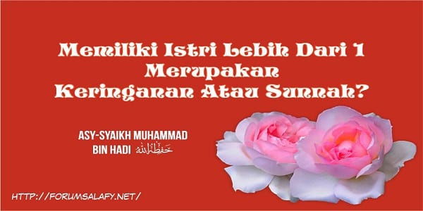 Memiliki Istri Lebih dari Satu Merupakan Keringanan Ataukah Sunnah?