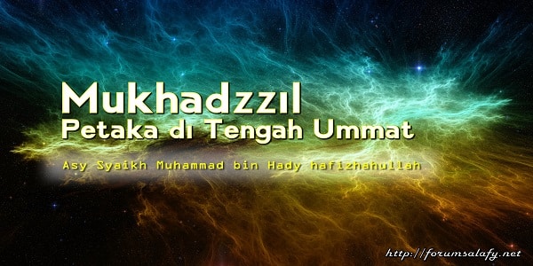 Mukhadzzil Petaka di Tengah Ummat
