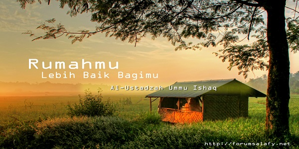Rumahmu Lebih Baik Bagimu