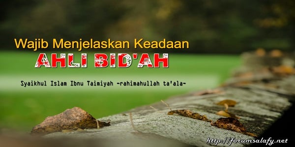 Wajib Menjelaskan Keadaan Ahli Bid’ah