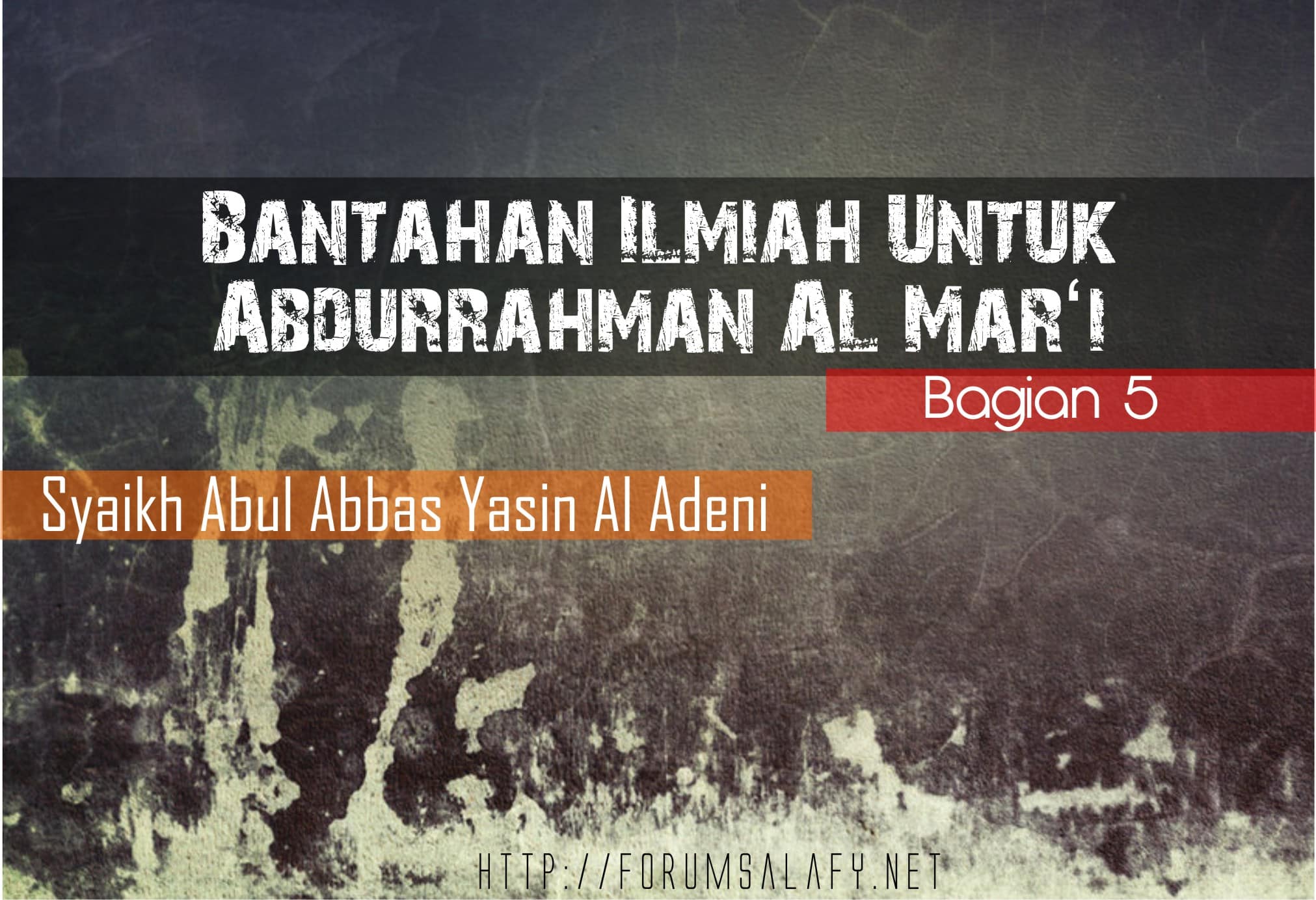 Bantahan Untuk Abdurrahman Al Mar’i [Bagian Lima]