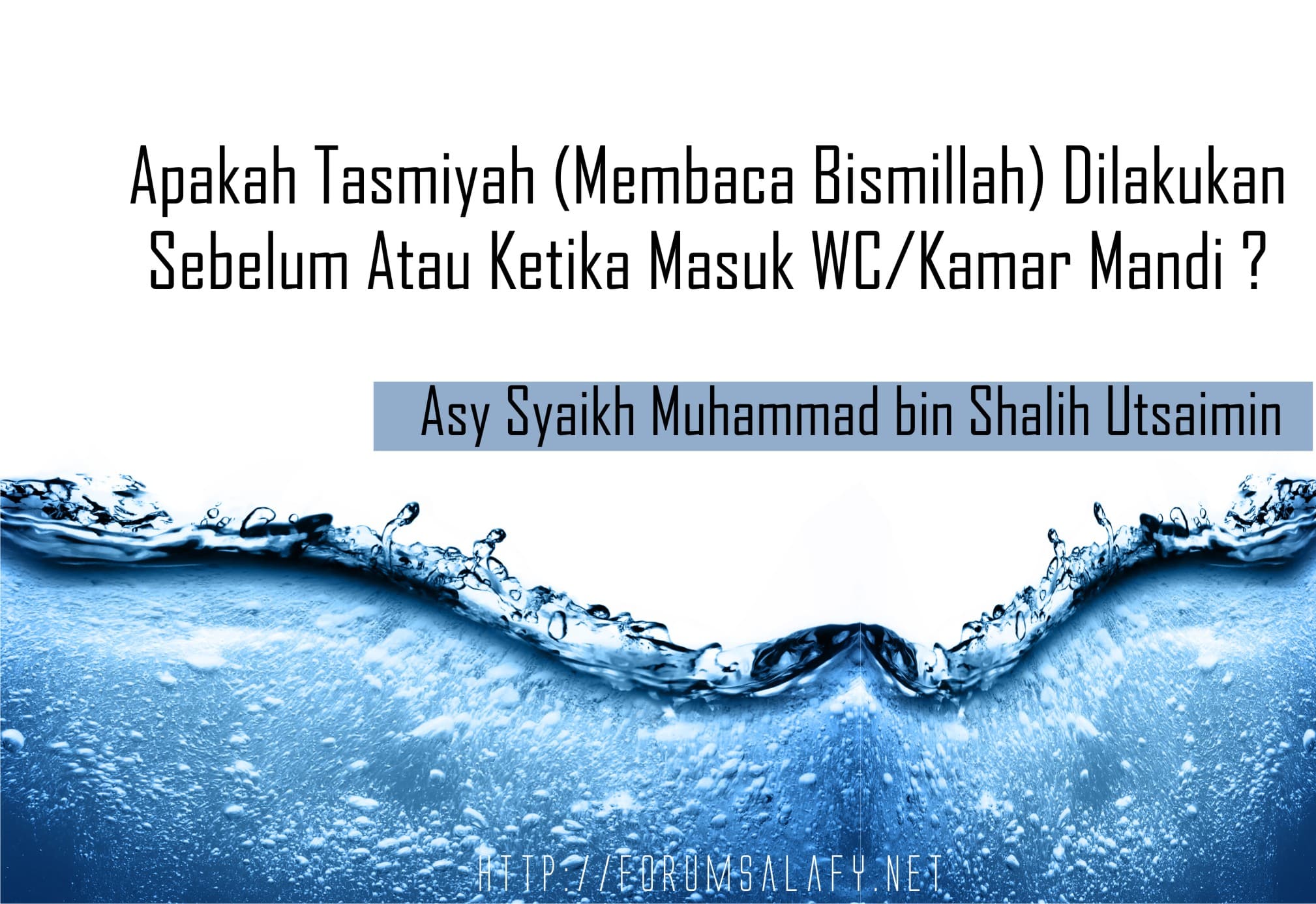 Apakah Tasmiyah (Mengucapkan Bismillah) Dilakukan Sebelum atau Ketika Sudah Masuk WC/Kamar Kecil?